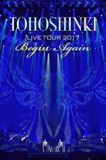 Poster for Tohoshinki - Live Tour 2017 ~Begin Again~