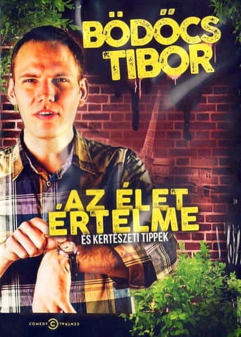 Poster for Bödőcs Tibor: Az élet értelme és kertészeti tippek