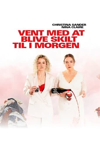 Poster for Vent med at blive skilt til i morgen
