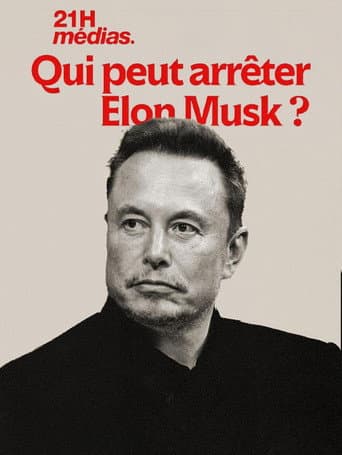 Poster for 21h médias : Qui peut arrêter Elon Musk ?