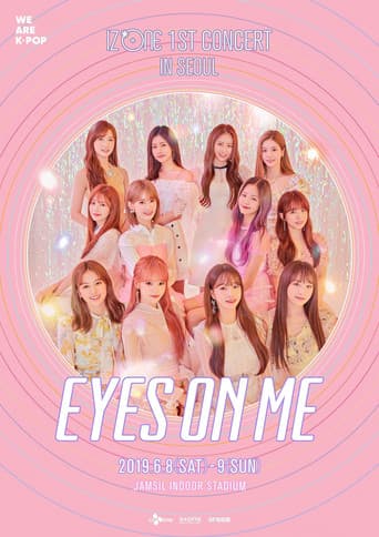 Poster for 아이즈원 (IZ*ONE) - 1ST CONCERT IN SEOUL [EYES ON ME]
