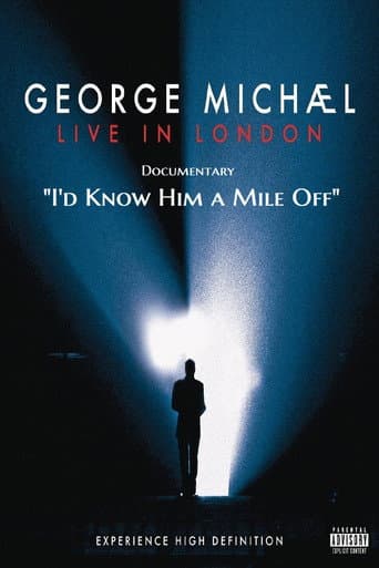 Poster for George Michael : Live In London Documentary—I'd Know Him a Mile Off!