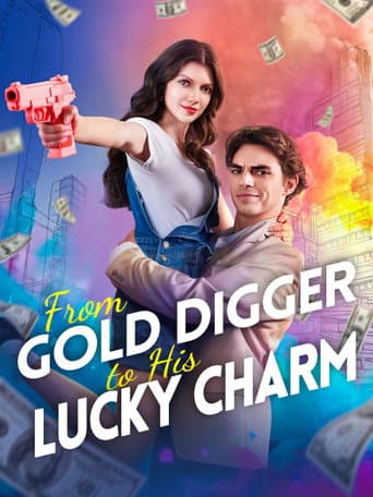 Poster for From Gold Digger to His Lucky Charm