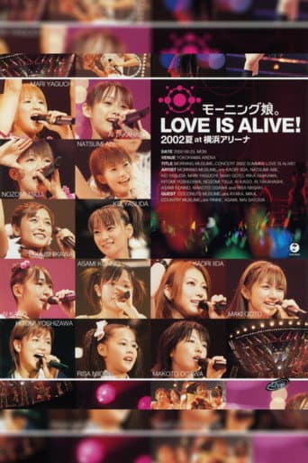 Poster for Morning Musume. 2002 Summer "LOVE IS ALIVE!" at Yokohama Arena