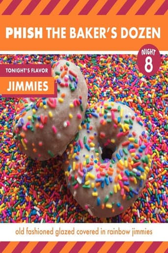 Poster for Phish: The Baker's Dozen: Night 8 - Jimmies