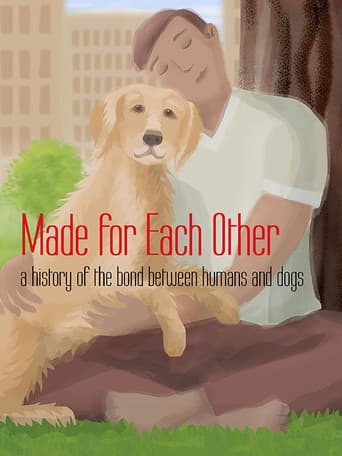 Poster for Made for Each Other: A History of the Bond Between Humans and Dogs