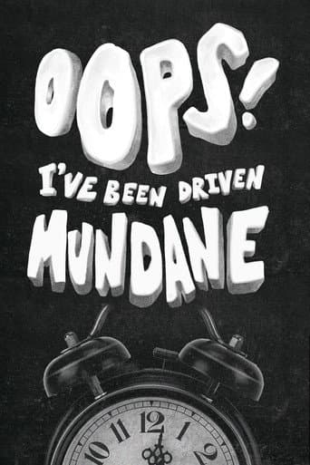 Poster for Oops! I've Been Driven Mundane