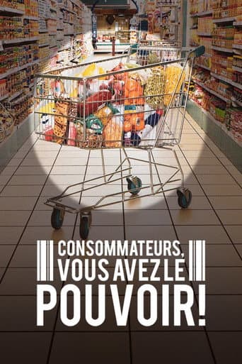 Poster for Consommateurs, vous avez le pouvoir !
