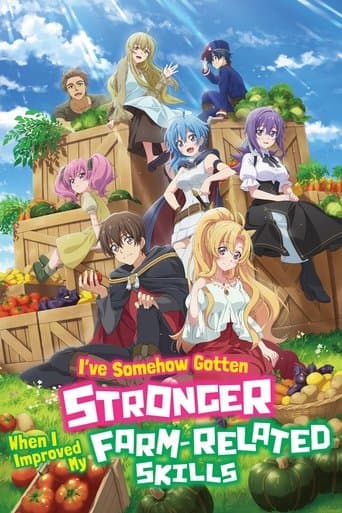 Poster for I've Somehow Gotten Stronger When I Improved My Farm-Related Skills.