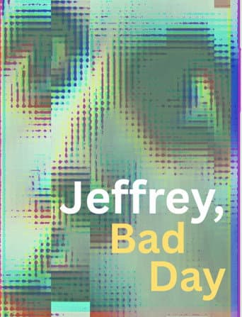 Poster for Jeffrey, Bad Day