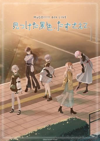 Poster for MyGO!!!!! 6th LIVE「The scenery I found, carry it with you」- Day 2