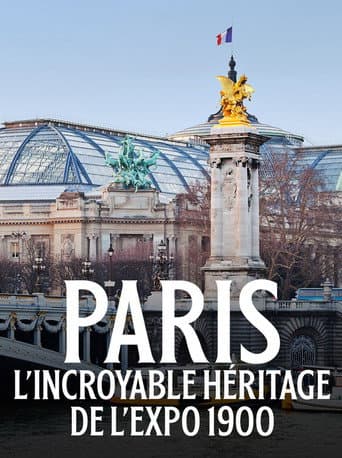 Poster for Paris : L'incroyable héritage de l'exposition 1900