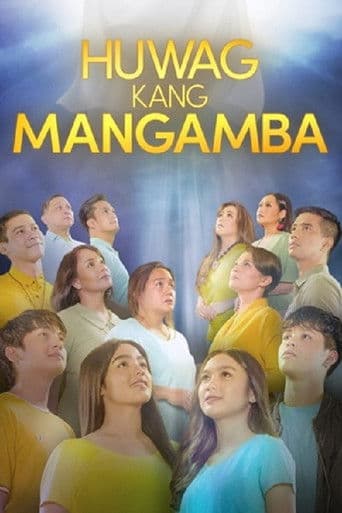 Poster for Huwag Kang Mangamba