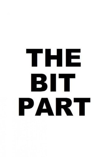 Poster for The Bit Part