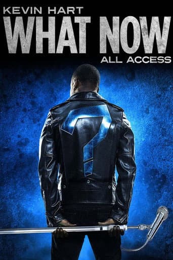 Poster for Kevin Hart: "What Now?" All Access