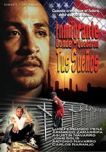 Poster for Inmigrante, dónde quedaron tus sueños