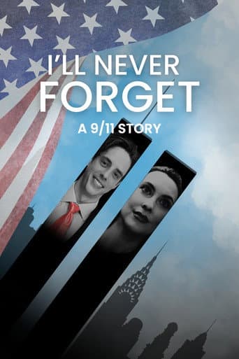 Poster for I'll Never Forget: A 9/11 Story
