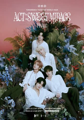 Poster for TOMORROW X TOGETHER WORLD TOUR [ ACT : SWEET MIRAGE ] FINALE