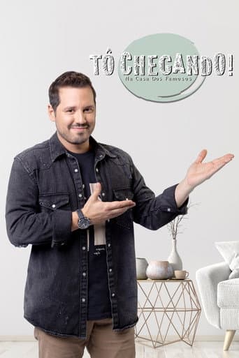 Poster for Tô Chegando! Na Casa dos Famosos