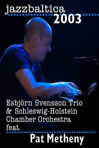 Poster for Esbjorn Svensson Trio & Schelswig-Holstein Chamber Orchestra feat. Pat Metheny - Jazz Baltica