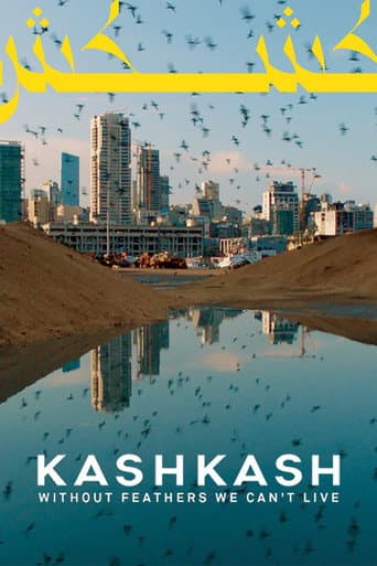 Poster for Kash Kash: Without Feathers We Can't Live