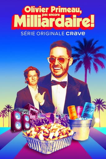 Poster for Olivier Primeau, pas encore milliardaire!