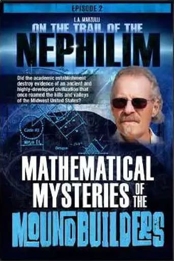 Poster for On the Trail of the Nephilim: Episode 2 - Mathematical Mysteries of the Moundbuilders