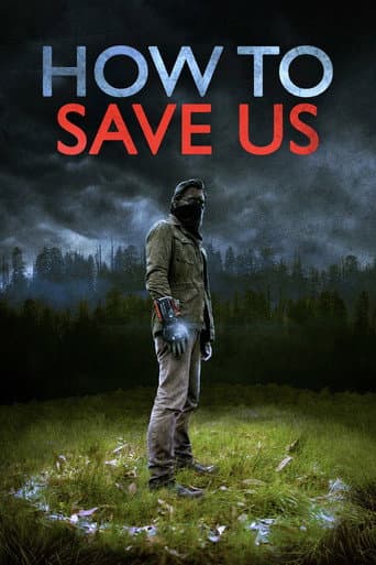 Poster for How to Save Us