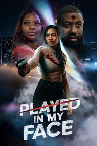 Poster for Played In My Face