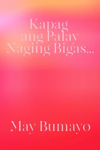 Poster for Kapag Ang Palay Naging Bigas... May Bumayo