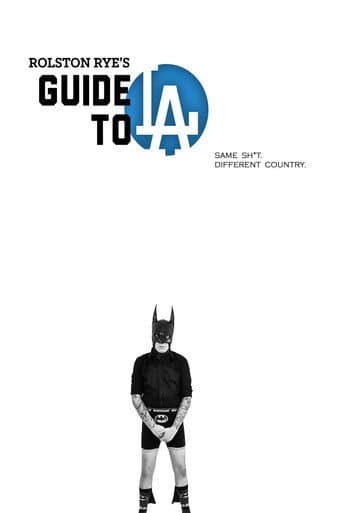 Poster for Rolston Rye's Guide to LA