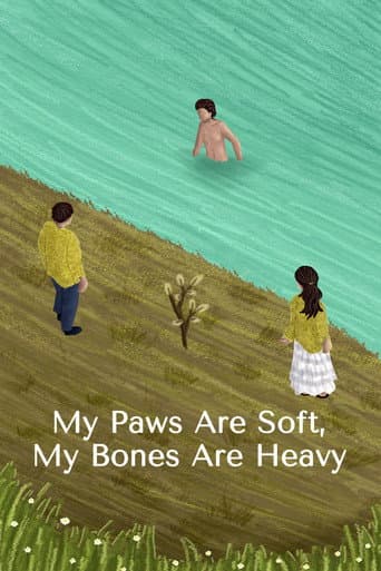 Poster for My Paws Are Soft, My Bones Are Heavy