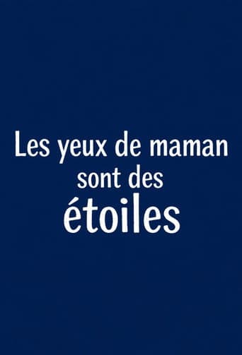 Poster for Les yeux de maman sont des étoiles