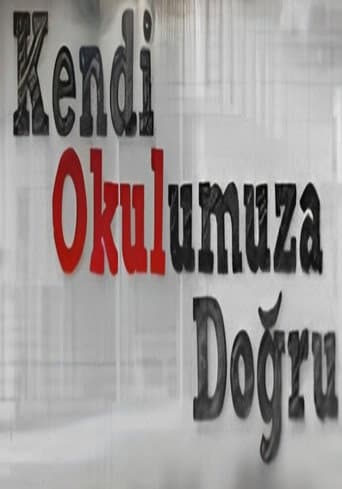 Poster for Kendi Okulumuza Doğru