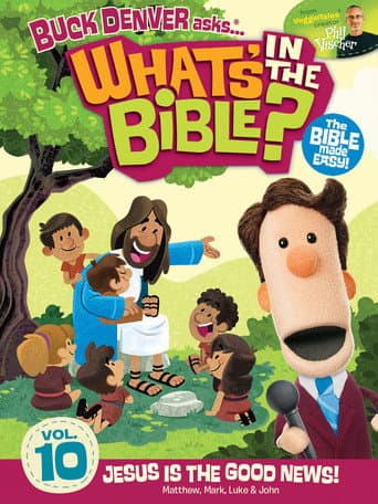 Poster for What's in the Bible? Volume 10: Jesus is the Good News!