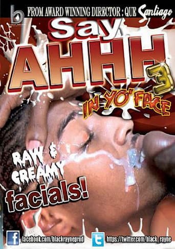 Poster for Say Ahhh 3 :In Yo' Face