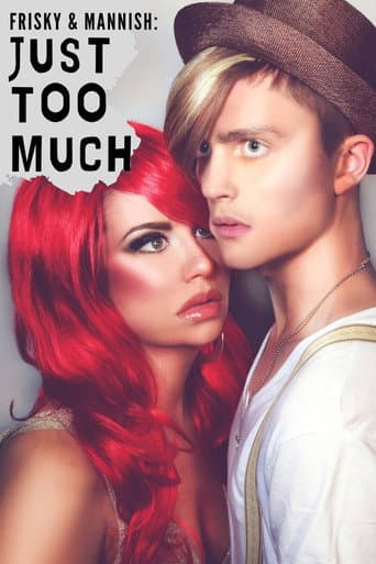 Poster for Frisky and Mannish: Just Too Much