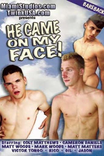 Poster for He Came on My Face!