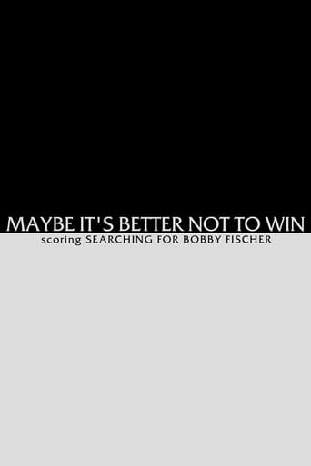 Poster for Maybe It's Better not to Win - Scoring Searching for Bobby Fischer