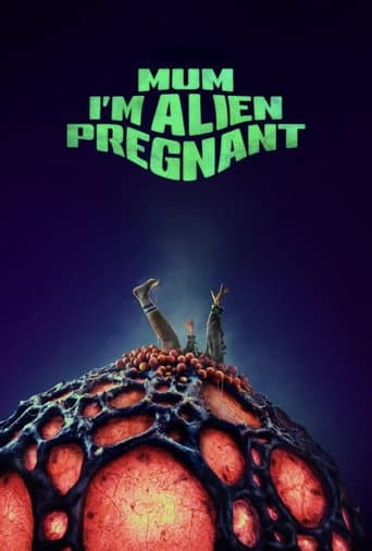Poster for Mum, I'm Alien Pregnant