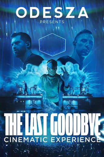 Poster for ODESZA: The Last Goodbye Cinematic Experience