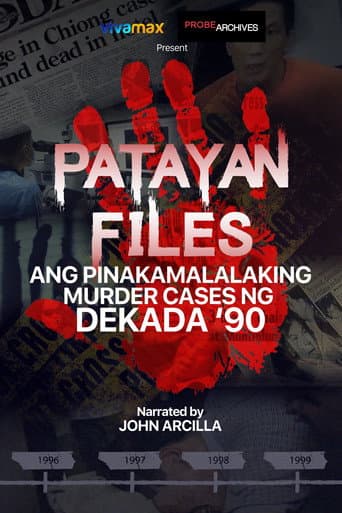 Poster for Patayan Files: Ang Pinakamalalaking Murder Cases Ng Dekada '90