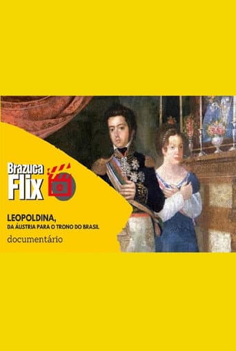 Poster for Leopoldina, da Áustria para o trono do Brasil