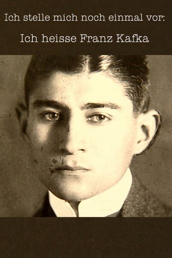 Poster for Ich stelle mich noch einmal vor: Ich heiße Franz Kafka
