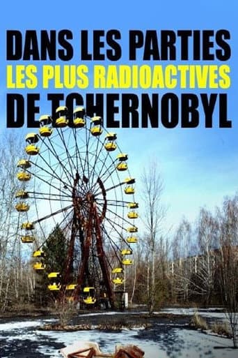 Poster for Dans les parties les plus radioactives de Tchernobyl