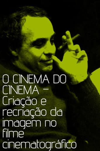 Poster for O cinema do cinema – Criação e recriação da imagem no filme cinematográfico