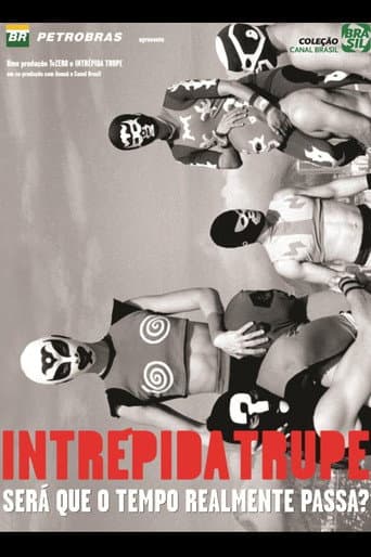 Poster for Intrépida Trupe - Será que o Tempo Realmente Passa?