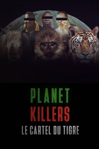 Poster for Planet Killers : Le cartel du tigre