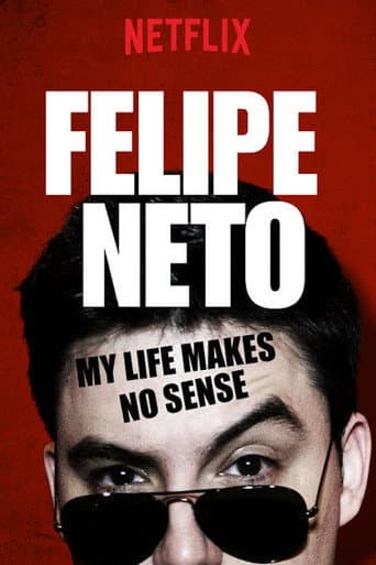 Poster for Felipe Neto: My Life Makes No Sense