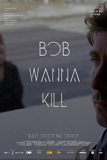 Poster for Bob Wanna Kill